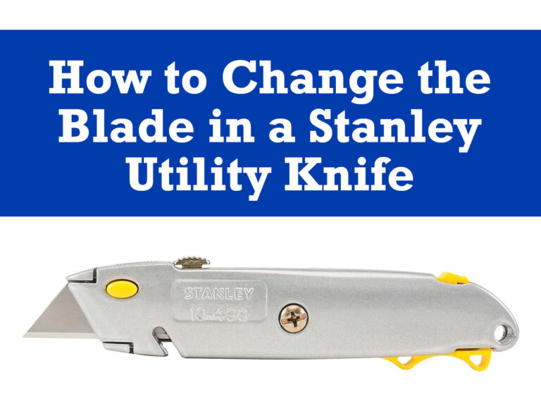 How to Change the Blade in a Stanley Utility Knife