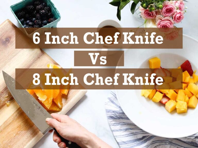 6 Inch Chef Knife vs 8 Inch: Pros, Cons, and How to Choose